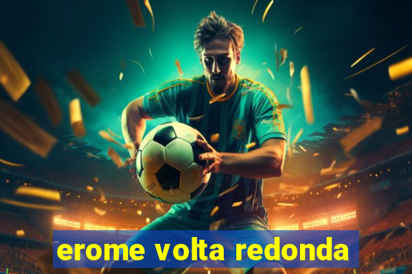 erome volta redonda